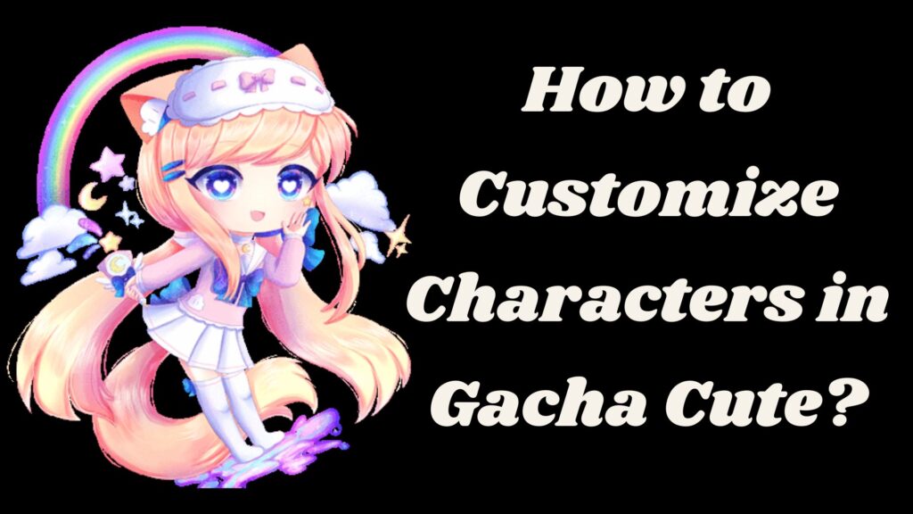 Download Gacha Cute Mod APK for Android - free