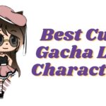 Best Cute Gacha Life Characters