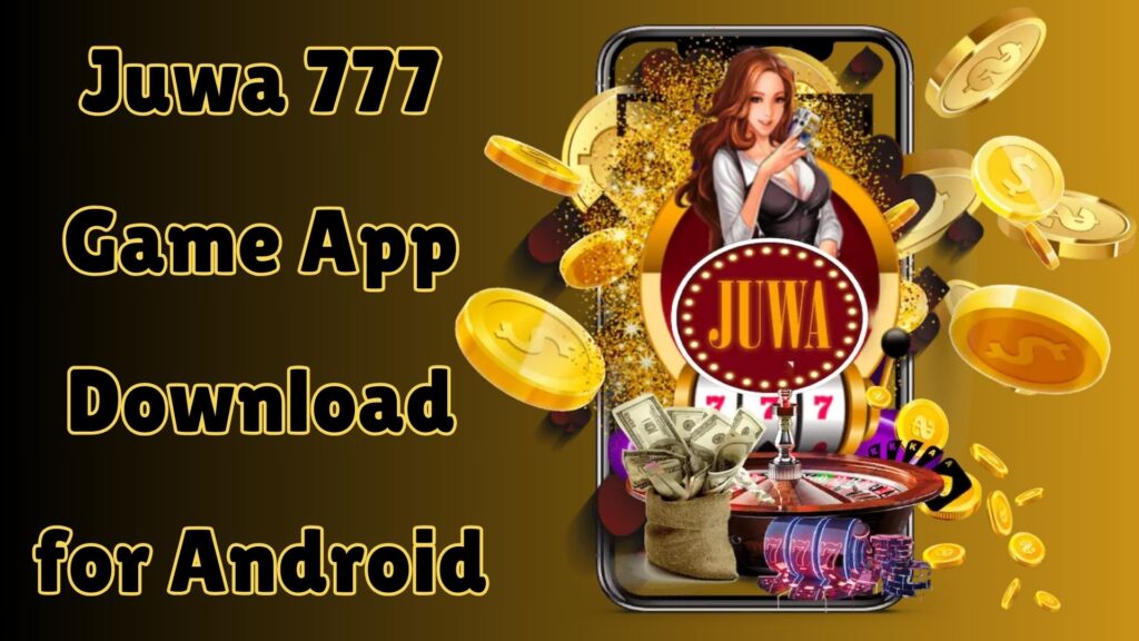 Juwa 777 Game App